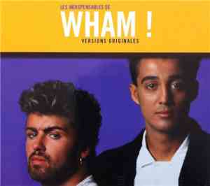 Wham! - Les Indispensables De Wham! (Versions Originales)