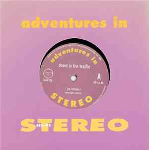 Adventures In Stereo - Down In The Traffic