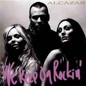 Alcazar - We Keep On Rockin'