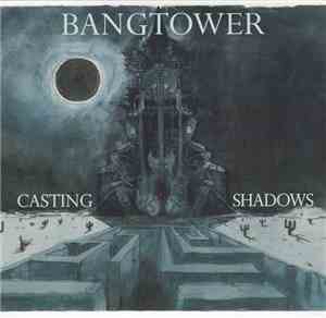 Bangtower - Casting Shadows