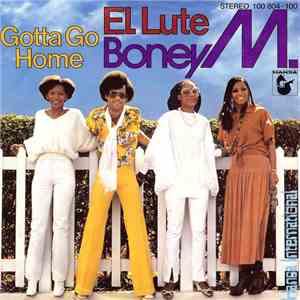 Boney M. - El Lute / Gotta Go Home