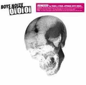 Boys Noize - Oi Oi Oi Remixed