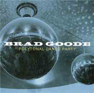 Brad Goode - Polytonal Dance Party