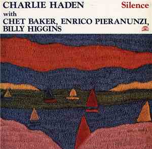 Charlie Haden With Chet Baker, Enrico Pieranunzi, Billy Higgins - Silence