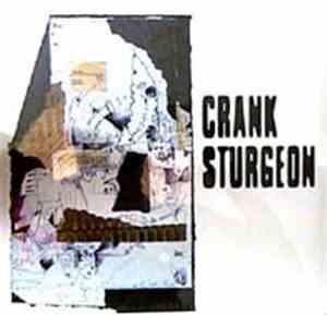 Crank Sturgeon - Upon My Discovery Of The Huso Dead Pan Lair
