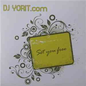 DJ Yorit - Set Your Free