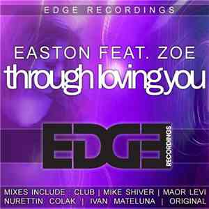 Easton  Feat. Zoe  - Through Loving You