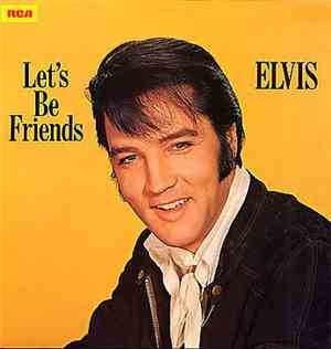 Elvis Presley - Let's Be Friends