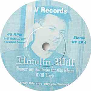 Howlin' Wilf - Bugger My Buttocks For Christmas / Lard