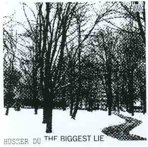 Hüsker Dü - The Biggest Lie