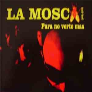 La Mosca Tsé-Tsé - Para No Verte Mas / Cha Cha Cha
