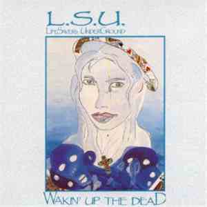 L.S.U. Livesavers Underground - Wakin' Up The Dead