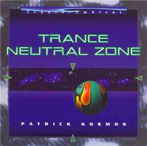 Patrick Kosmos - Trance Neutral Zone