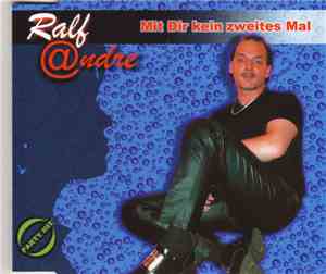 Ralf @ndre - Mit Dir Kein Zweites Mal