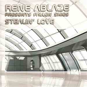 Rene Ablaze Presents Fallen Skies - Stealin' Love