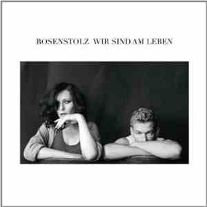 Rosenstolz - Wir Sind Am Leben