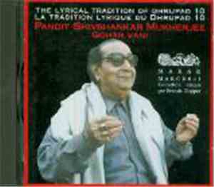 Shivshankar Mukherjee - The Lyrical Tradition of Dhrupad 10 - Gohar Vani