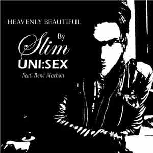 Slim Uni:Sex Feat. René Machon - Heavenly Beautiful