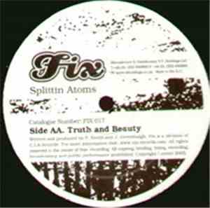 Splittin' Atoms - Wot It Is / Truth And Beauty