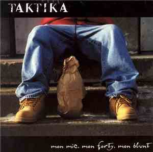 Taktika - Mon Mic, Mon Forty, Mon Blunt