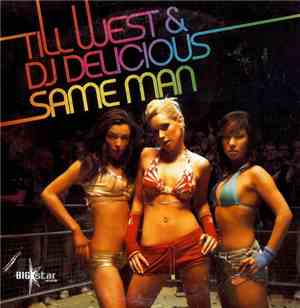 Till West & DJ Delicious - Same Man