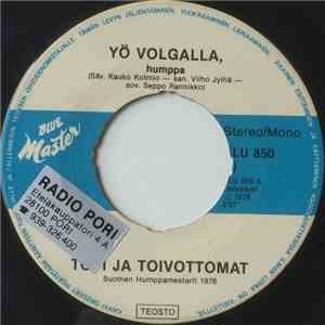 Topi Ja Toivottomat - Yö Volgalla /Yöt, Päivät Kuin Unta