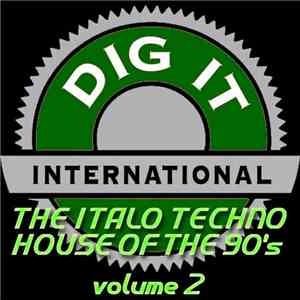 Various - The Italo Techno House Of The 90's, Vol. 2 (Best Of Dig-it International)