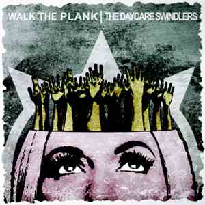 Walk The Plank  / Daycare Swindlers - Split