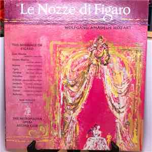 Wolfgang Amadeus Mozart / Metropolitan Opera Orchestra Conducted By Max Rudolf And Narrated By Milton Cross  - Le Nozze Di Figaro (The Marriage Of Figaro)