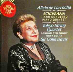 Alicia De Larrocha, London Symphony Orchestra, Sir Colin Davis, Tokyo String Quartet, Schumann - Piano Concerto • Piano Quintet