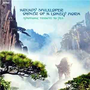 Arkady Shilkloper - Owner Of A Lonely Horn (Symphonic Tribute To YES)
