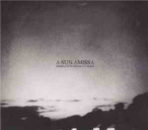 A-Sun Amissa - Desperate In Her Heavy Sleep