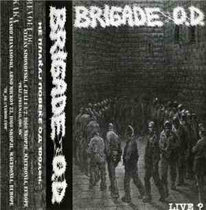 Brigade O.D. - Live?