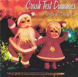Crash Test Dummies - Jingle All The Way...