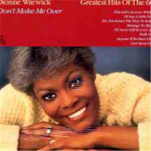 Dionne Warwick - Don't Make Me Over - Greatest Hits Of The 60's
