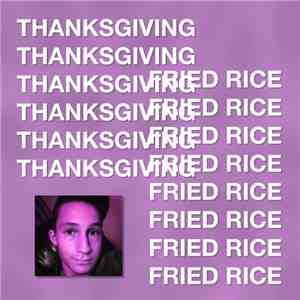 Fried Rice feat.  I Fucked a Turkey and Got Away with It - Thanksgiving