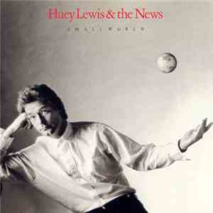 Huey Lewis & The News - Small World
