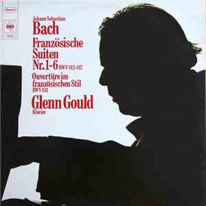 Johann Sebastian Bach, Glenn Gould - Französische Suiten Nr. 1-6