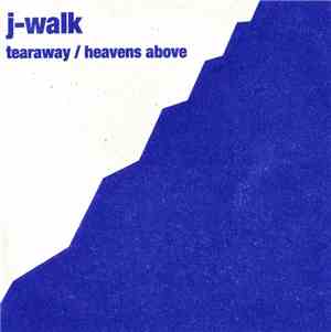 J-Walk - Tearaway / Heavens Above