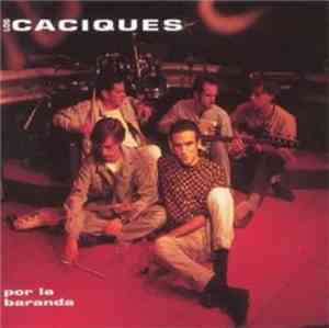 Los Caciques - Por La Baranda