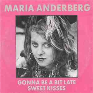 Maria Anderberg - Gonna Be A Bit Late
