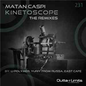 Matan Caspi - Kinetoscope (The Remixes)