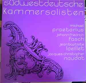 Michael Praetorius, Johann Friedrich Fasch, Jean-Baptiste Loeillet, Jacques-Christopher Naudot, Südwestdeutsche Kammersolisten - Südwestdeutsche Kammersolisten 