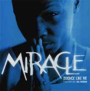 Miracle  Featuring  Da Robin - Bounce Like Me