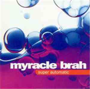 Myracle Brah - Super Automatic
