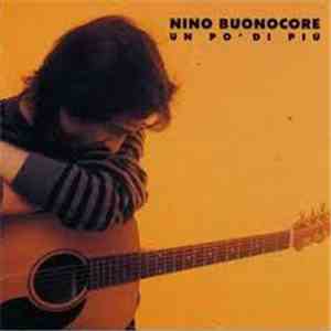 Nino Buonocore - Un Po' Di Più
