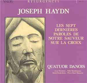 Quatuor Danois - Joseph Haydn, Arne Svendsen , Palle Heichelmann, Knud Frederiksen, Pierre René Honnens - Les Sept Dernières Paroles De Notre Sauveur Sur La Croix