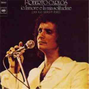 Roberto Carlos - Io L'Amore E La Mia Solitudine