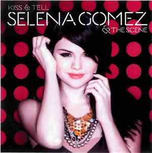 Selena Gomez & The Scene - Kiss & Tell