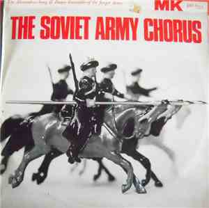The Alexandrov Song & Dance Ensemble Of The Soviet Army - The Soviet Army Chorus